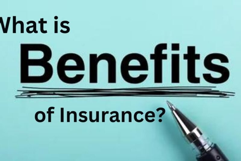 What Is Benefit Of Insurance?