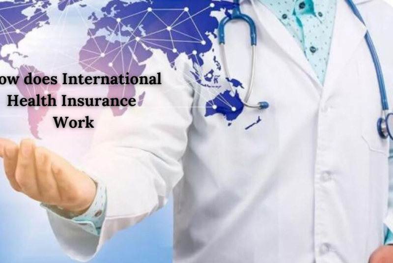 How does International Health Insurance Work