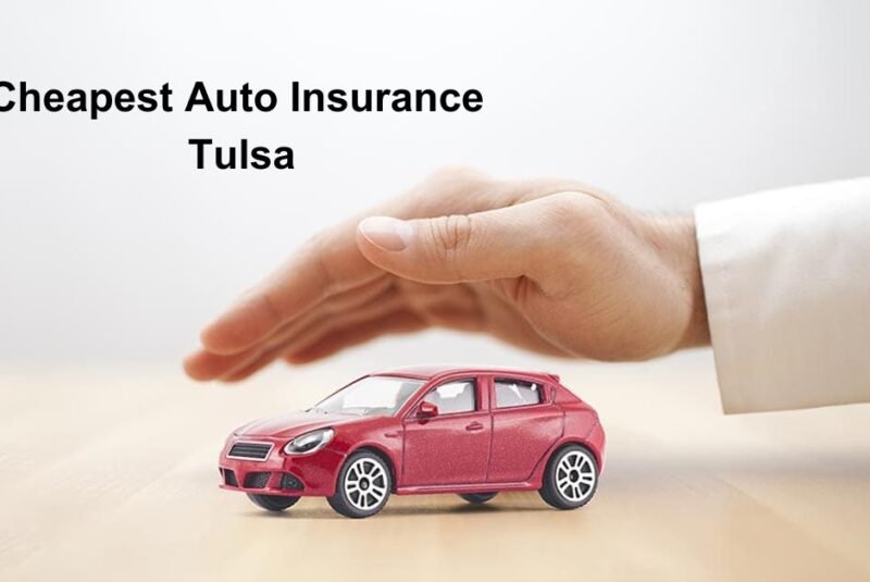 Cheapest Auto Insurance Tulsa