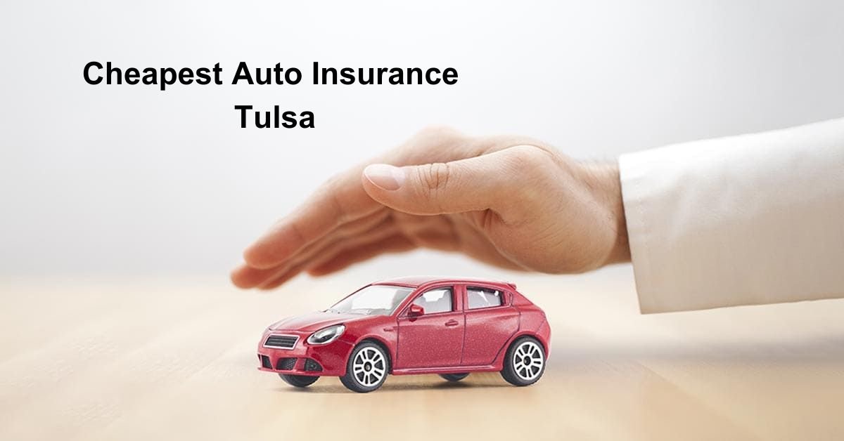 Cheapest Auto Insurance Tulsa