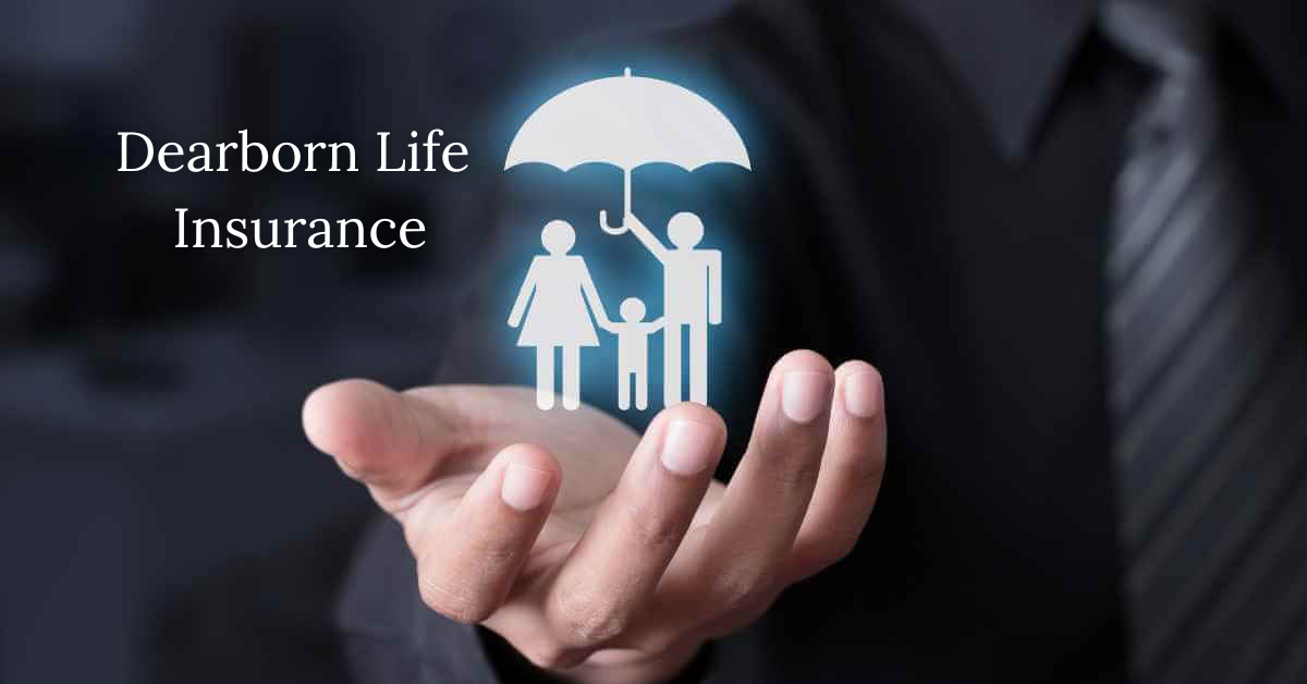 Dearborn Life Insurance