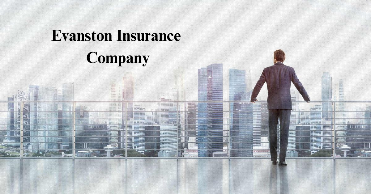 Evanston Insurance Company