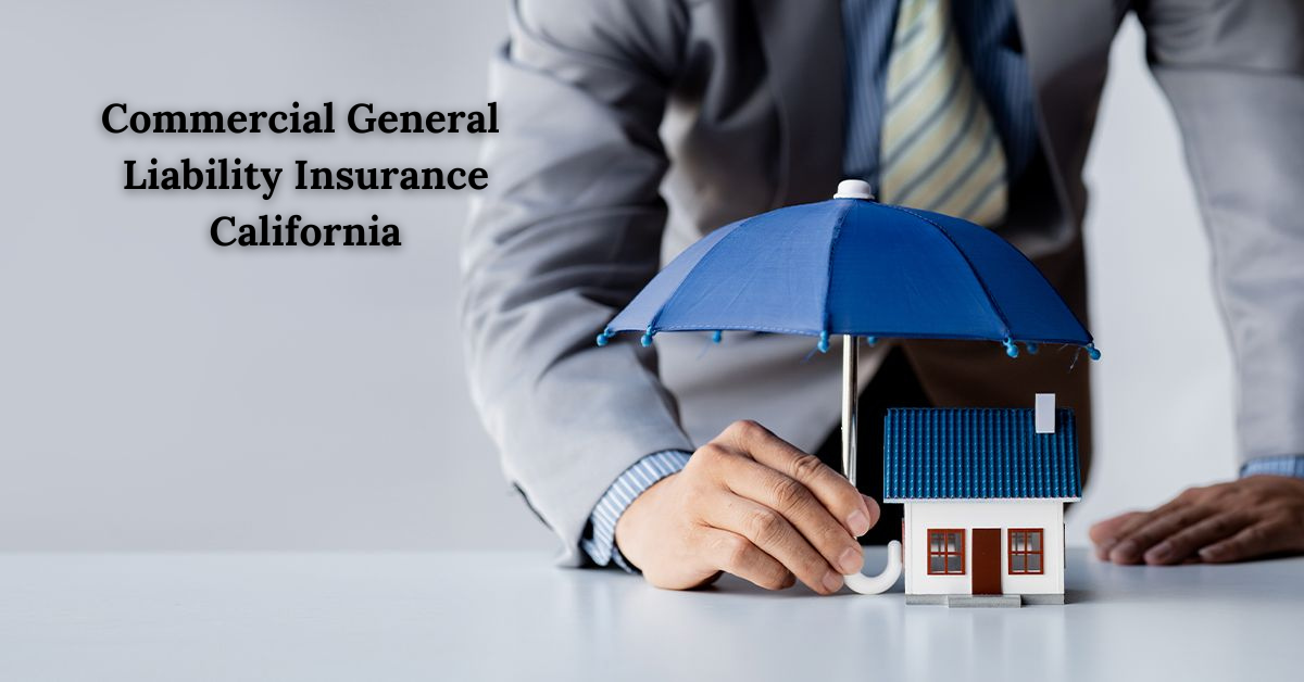 Commercial General Liability Insurance California