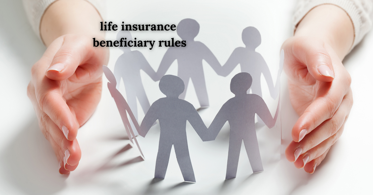 life insurance beneficiary rules