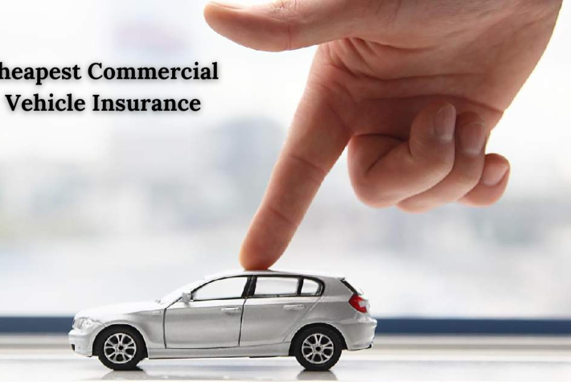 Cheapest Commercial Vehicle Insurance