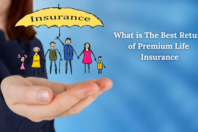 What is The Best Return of Premium Life Insurance